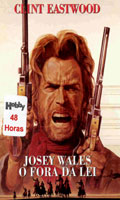 Josey Wales O Fora da Lei