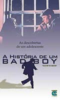 A Historia de um Bad Boy