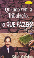 Silas Malafaia - Quando Vem a Tribulacao O Que Fazer ?