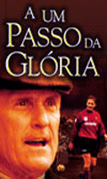 A Um Passo da Gloria