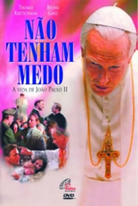 Não Tenham Medo - A Vida de João Paulo II