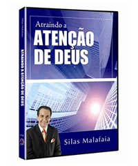 Silas Malafaia - Atraindo a Atencao de Deus