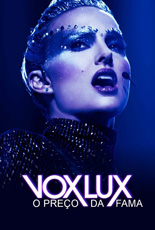 Vox Lux O Preço Da Fama
