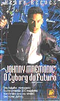 Johnny Mnemonic O Cyborg do Futuro
