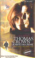 Thomas Crown A Arte do Crime