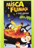 Faisca e Fumaca e seus Amigos