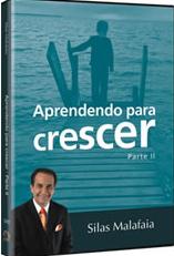 Silas Malafaia - Aprendendo para Crescer Parte II