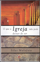 Silas Malafaia O Que a Igreja Não Pode Deixar de Ser